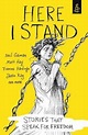 Here I Stand: Stories that Speak for Freedom – Heath Books