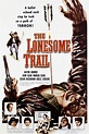 The Lonesome Trail Pictures - Rotten Tomatoes