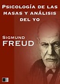 Psicología de las Masas y Análisis del Yo de Sigmund Freud en Apple Books