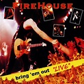 Firehouse - Bring 'em Out Live (CD, Album) | Discogs