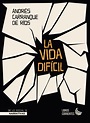 La vida difícil, de Andrés Carranque de Ríos :: Libros corrientes