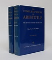 The Complete Works of Aristotle: The Revised Oxford Translation [2 vol ...