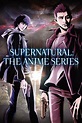 Supernatural: The Anime Series (TV Series 2011-2011) - Posters — The ...