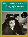 A Day of Pleasure. Stories of a Boy Growing Up in Warsaw by SINGER ...