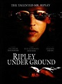 Ripley Under Ground (2005) - FilmAffinity