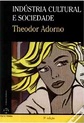 Indústria Cultural e Sociedade de Theodor W. Adorno - Livro - WOOK