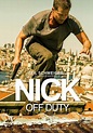 Nick: Off Duty Stream and Watch Online | Moviefone