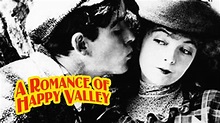 A Romance of Happy Valley (1919) Drama, Romance Silent Film - YouTube