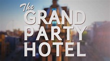 The Grand Party Hotel - Directors Cut Films