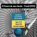 Grupo de Estudos Psicanálise & Prosa - O Futuro de uma Ilusão -Freud ...