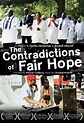 The Contradictions of Fair Hope (2013) - Posters — The Movie Database ...