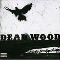 Dirty Pretty Things: Deadwood [DVD] [DVD AUDIO]: Amazon.co.uk: CDs & Vinyl