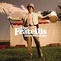 The Fratellis | Musik | Here We Stand