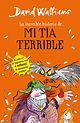 Libros para niños felices: "La increíble historia de...Mi tía terrible ...