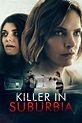 Killer in Suburbia filmi, oyuncuları, konusu, yönetmeni