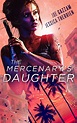The Mercenary's Daughter by Joe Gazzam | Goodreads