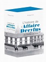 L'Histoire de l'Affaire Dreyfus - Les Belles Lettres