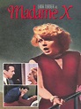 Madame X - Full Cast & Crew - TV Guide