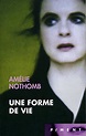 Une forme de vie - Amélie Nothomb: 9782298042375 - IberLibro