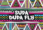 Supa Dupa Fly | Event information and Tickets | Fatsoma