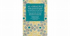 The Revival Of The Religious Sciences by Abu Hamid al-Ghazali