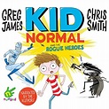 Kid Normal and the Rogue Heroes (Audio Download): Chris Smith, Greg ...