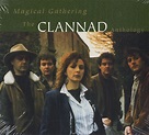 Clannad A Magical Gathering: The Clannad Anthology US 2 CD album set ...