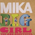 MIKA - Big Girl (You Are Beautiful) | Releases | Discogs