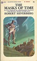 THE MASKS OF TIME By Robert Silverberg | GeorgeKelley.org
