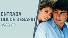 DULCE DESAFIO - ENTRADA TELENOVELA (1987-88) - YouTube