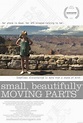 Small, Beautifully Moving Parts (2011) — Фильм.ру