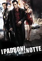 I padroni della notte (2007) Film Drammatico, Poliziesco: Trama, cast e ...