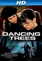 Dancing Trees (Film) - TV Tropes