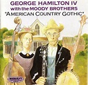 George Hamilton IV With The Moody Brothers – American Country Gothic ...