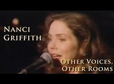 Nanci Griffith - Other Voices, Other Rooms [Full Show] (1993) DVD - YouTube
