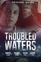 Troubled Waters (2020) - IMDb