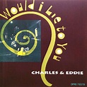 Charles & Eddie - Would I Lie To You? (1992, CD) | Discogs