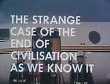 The Strange Case of the End of Civilization as We Know It - The Arthur ...