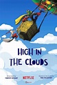 High in the Clouds (2023) - IMDb