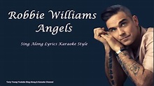 Robbie Williams Angels Sing Along Lyrics - YouTube