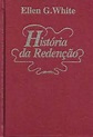 Livro: História da Redenção - Ellen G. White | Estante Virtual