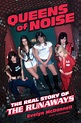 Queens of Noise: The Real Story of The Runaways | Under the Radar ...