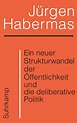 Jürgen Habermas: A New Structural Transformation of the Public Sphere ...