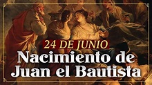 SANTO DEL DÍA - 24 DE JUNIO - Nacimiento de San Juan Bautista - YouTube