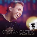 Cristian Castro en Primera Fila - Día 1 (Live)” álbum de Cristian ...