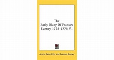 The Early Diary Of Frances Burney 1768-1778 V1 by Frances Burney