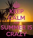keep-calm-and-summer-is-crazy – Clodina's curvy world
