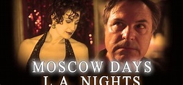 Moscow Days, L.A. Nights streaming: watch online