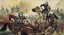 King Æthelberht & Kent's Golden Age 560-616 - YouTube