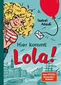 Hier kommt Lola! (Band 1): Kinderbuch-Klassiker ab 9 Jahren - neu ...